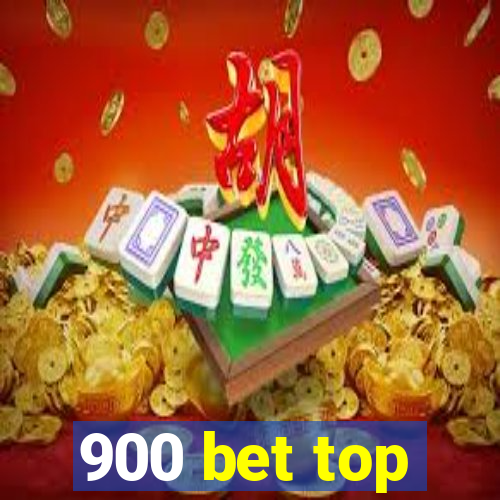 900 bet top